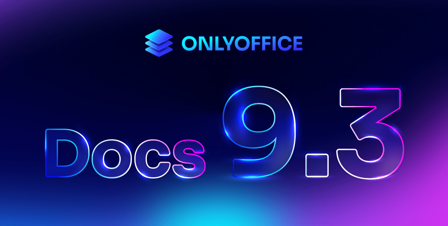 Webinar: Introducing ONLYOFFICE Docs 9.3 